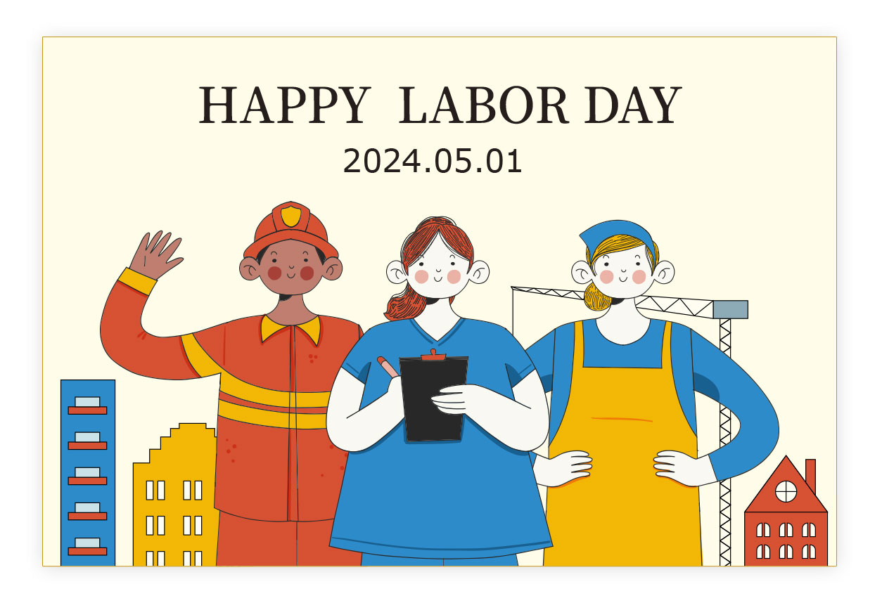 Please be informed that our company will be closed on 05/01 (Wed) for Labor Day. Thank you for your understanding and support.